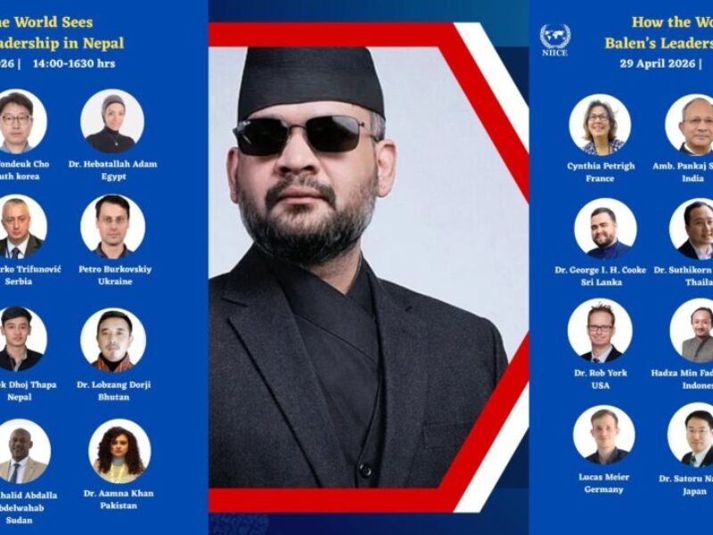 How the World Sees Balen’s Leadership in Nepa